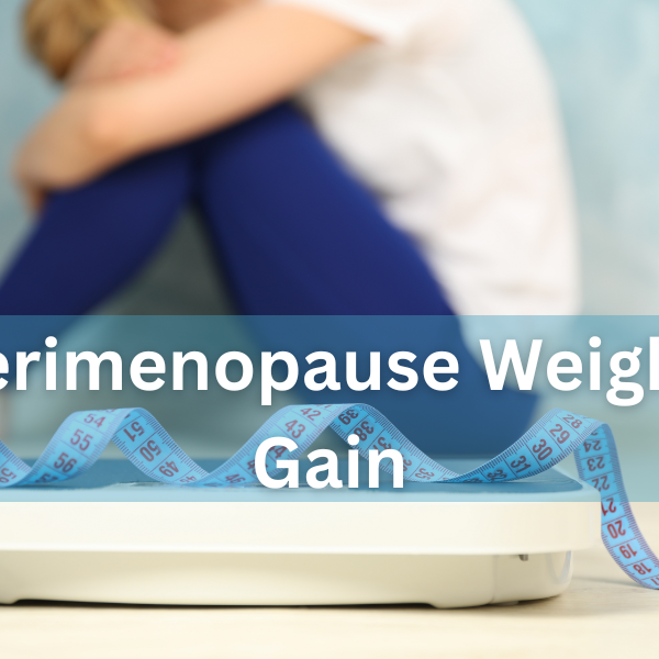 Perimenopause Weight Gain
