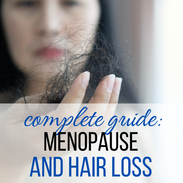 complete guide menopause and hair loss woman with hair loss