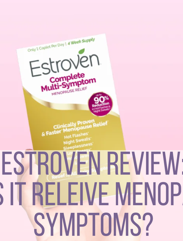 Complete Estroven Review: Does it relieve Menopause symptoms?