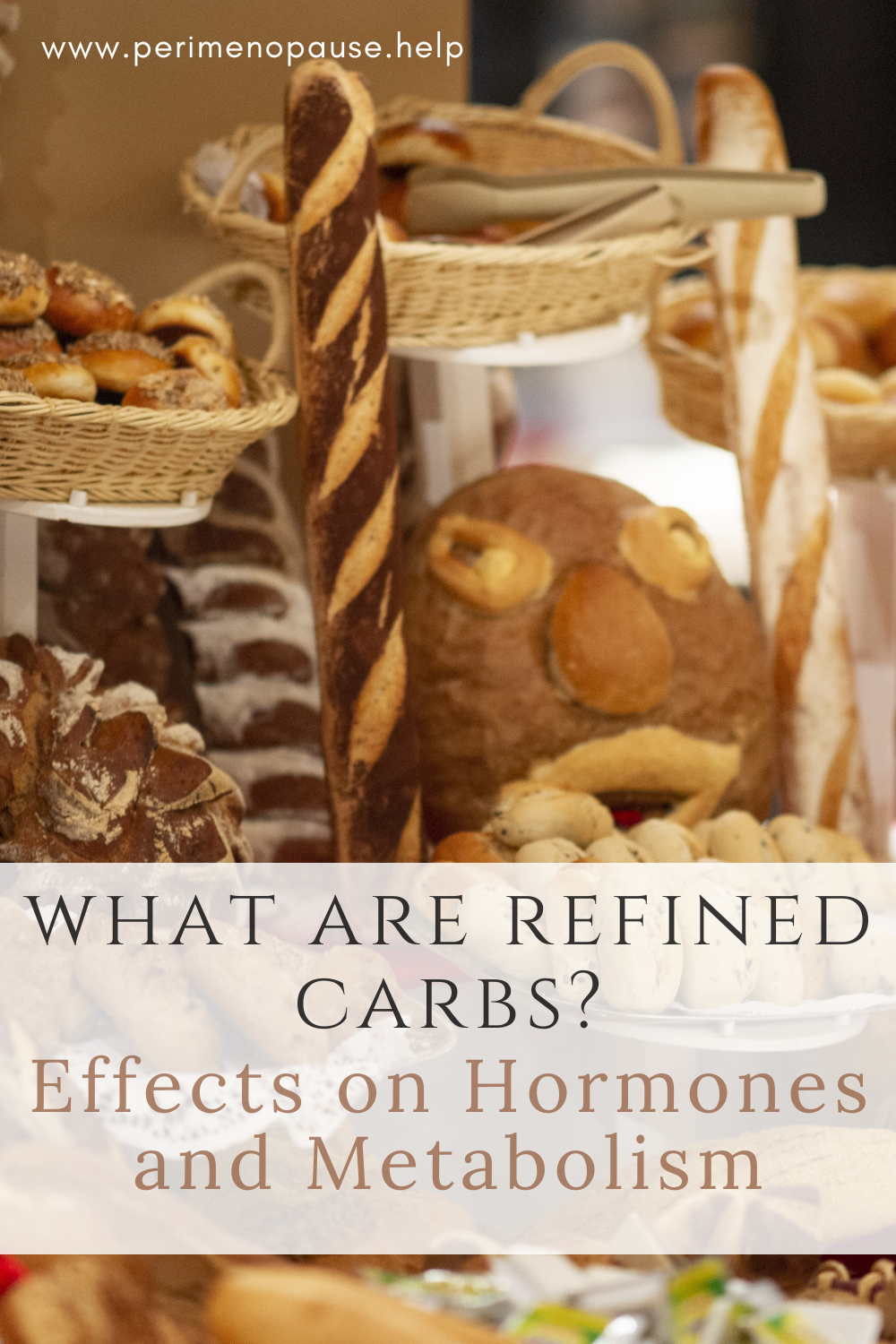 What are refined carbs? Effects on hormones; breads, pastries, pastas