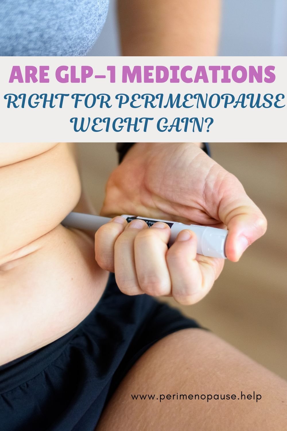 are glp-1 medications right for perimenopause weight gain?