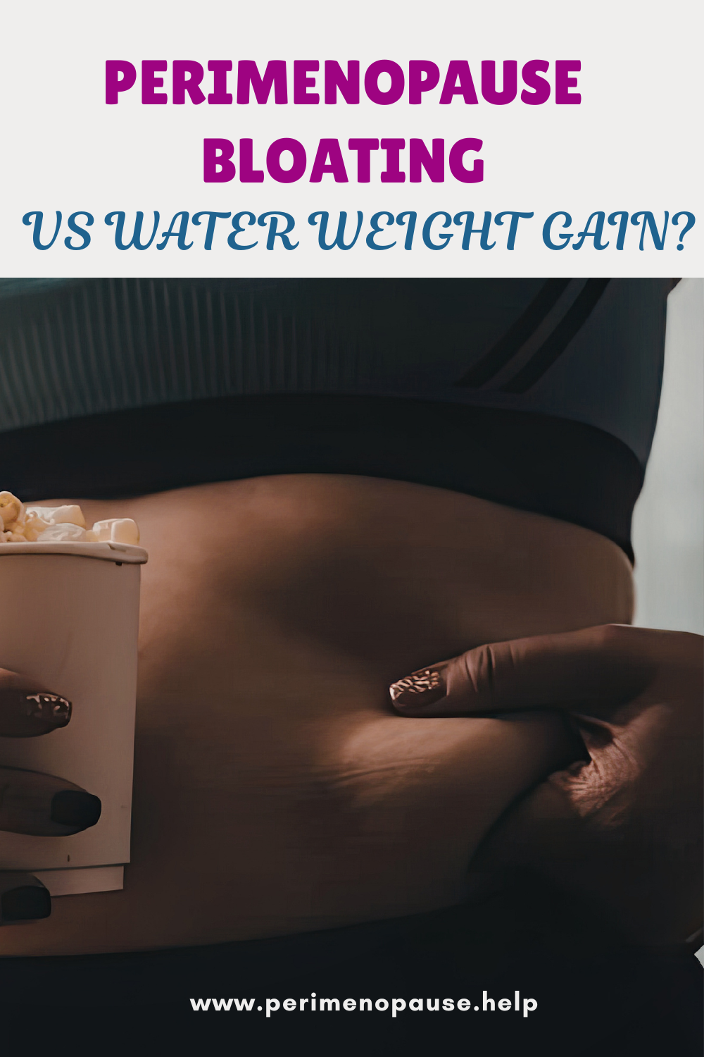 PERIMENOPAUSE bloating vs water weight gain